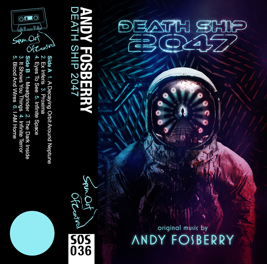 Andy Fosberry Death Ship 2047 cassette Spun Out Of Control cover.jpg